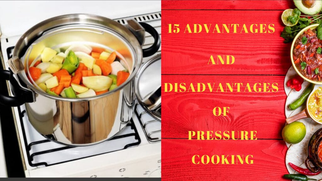 Advantage and disadvantage of pressure cookers for all housewives